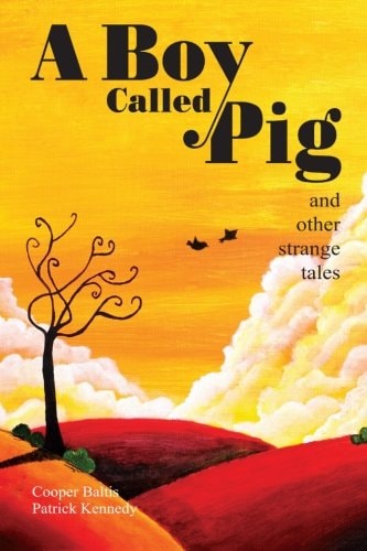 A Boy Called Pig A Collection of Strange Tales for English Language Learners (A Hippo Graded Reader)