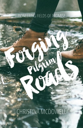 Forging Pilgrim Roads Pioneering Fields Of Promise