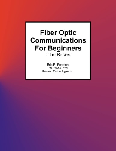 Fiber Optic Communications For Beginners -The Basics
