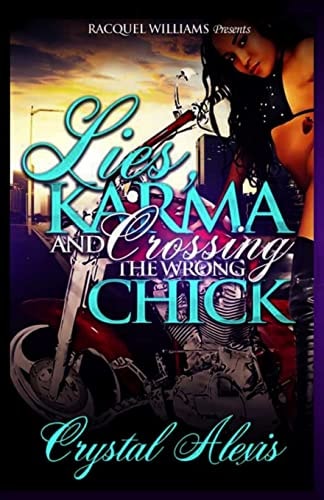 Lies Karma and Crossing the Wrong Bitch