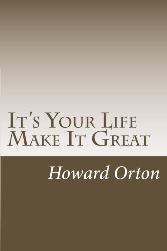 It's Your Life Make It Great Why Not