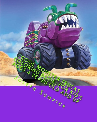 Cool Monster Trucks Coloring Book For Kid's Ages 4 Years Old and Up