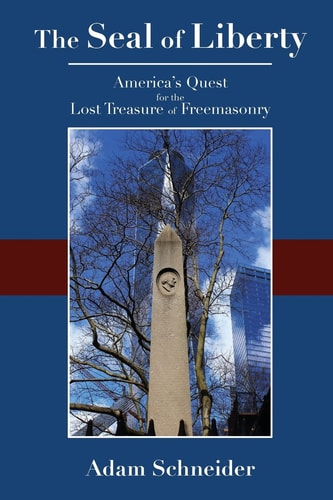 The Seal of Liberty America's Quest for the Lost Treasure of Freemasonry
