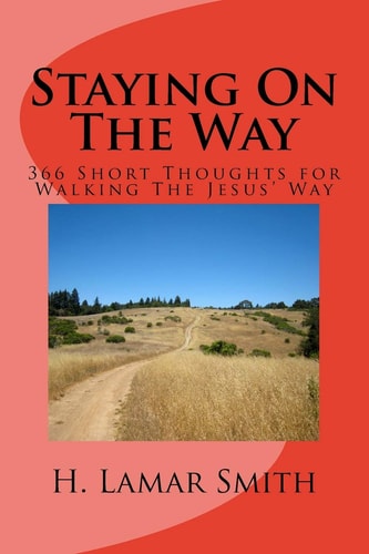 Staying On The Way 366 Short Thoughts for Walking The Jesus Way