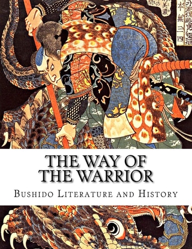 The Way of the Warrior Bushido Literature and History