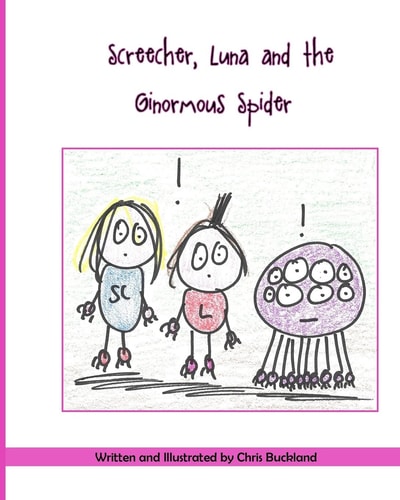 Screecher, Luna and the Ginormous Spider A Krazy Eye Story