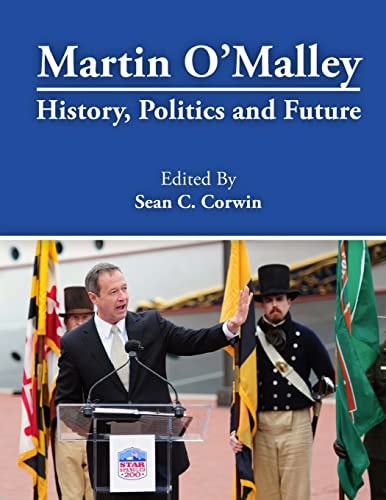 Martin O'Malley History, Politics and Future