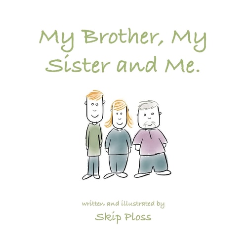 My Brother, My Sister and Me A Pattern Story about Family.
