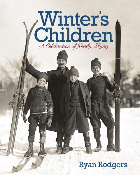 Winters Children: A Celebration of Nordic Skiing