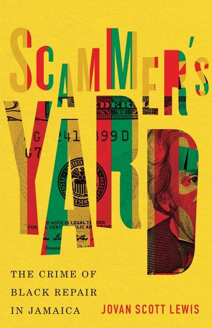 Scammers Yard: The Crime of Black Repair in Jamaica