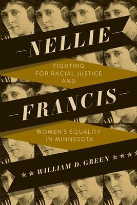 Nellie Francis: Fighting for Racial Justice and Womens Equality in Minnesota