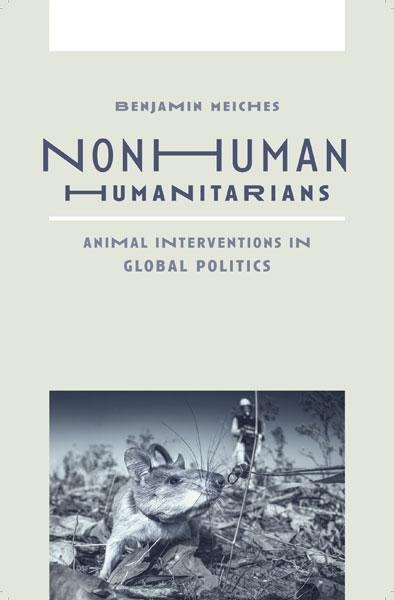 Nonhuman Humanitarians: Animal Interventions in Global Politics