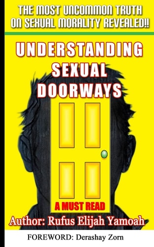 Understanding Sexual Doorways The Most Powerful Secret for Sexual Purity, Victory and Freedom