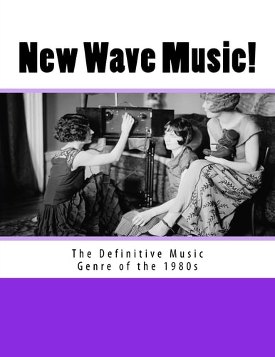 New Wave Music! The Definitive Music Genre of the 1980s