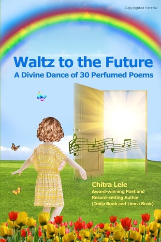 Waltz to the Future A Divine Dance of 30 Perfumed Poems