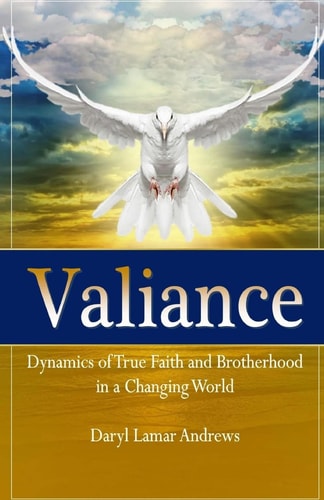 Valiance Dynamics of True Faith and Brotherhood in a Changing World