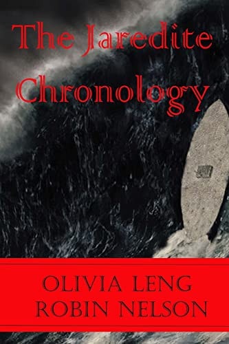The Jaredite Chronology From Old Testament Patriarchs to Ancient American Civilizations