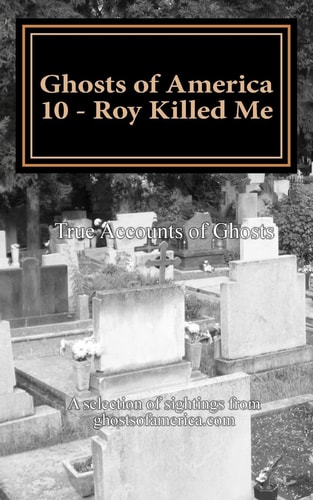 Ghosts of America 10 - Roy Killed Me
