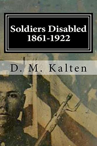 Soldiers Disabled 1861-1922 Civil War Disabled Veterans and the Old Soldiers' Homes