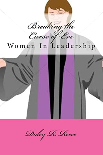 Breaking the Curse of Eve Women in Leadership