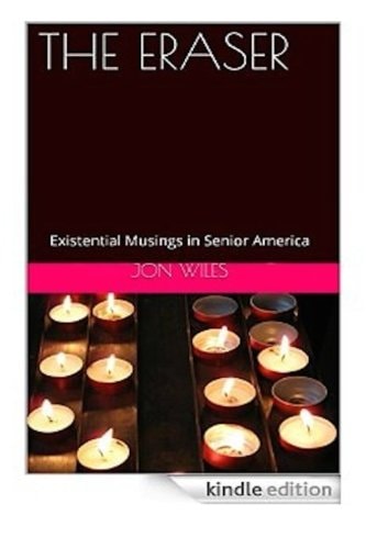The Eraser Existential Musings In Senior America
