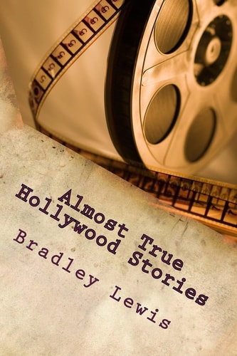 Almost True Hollywood Stories