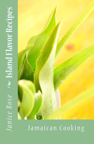 Island Flavor Recipes Jamaican Cooking