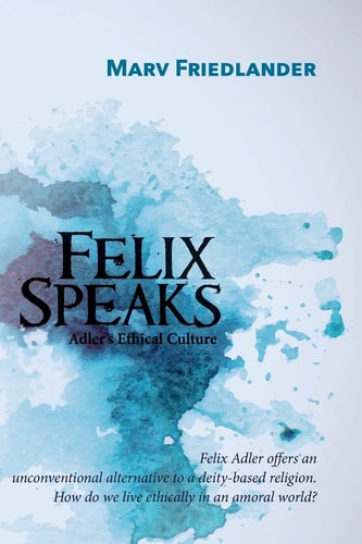 Felix Speaks Adler's Ethical Culture