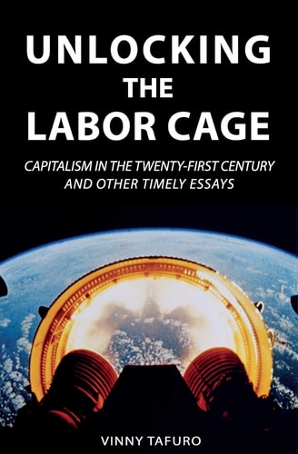 Unlocking the Labor Cage Capitalism in the Twenty-First Century