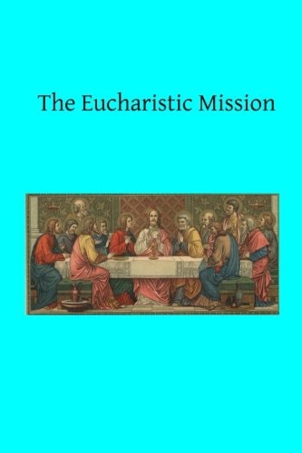 The Eucharistic Mission
