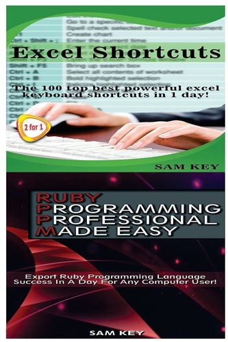 Excel Shortcuts and Ruby Programming Professional Made Easy