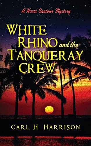 White Rhino and the Tanqueray Crew A Harri Sontour Mystery