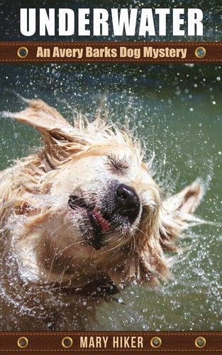 Underwater An Avery Barks Dog Mystery