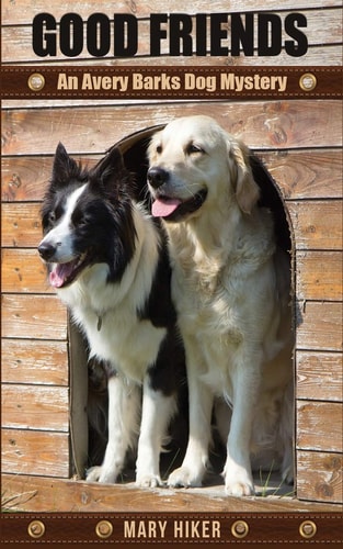 Good Friends An Avery Barks Dog Mystery