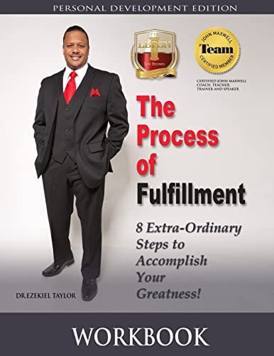 The Process of Fulfillment Workbook 8 Extra - Ordinary Steps to Accomplish Your Greatness