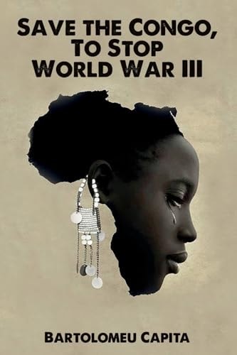 Save the Congo, to Stop World War III