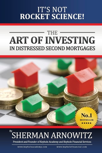 The Art of Investing in Distressed Mortgages It's Not Rocket Science!