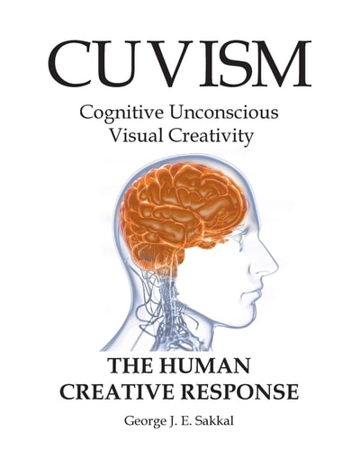 Cuvism Cognitive Unconscious Visual Creativity The Human Creative Response