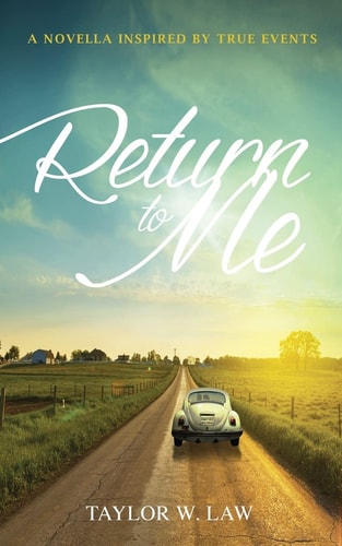 Return to Me A Novella Inspired by True Events