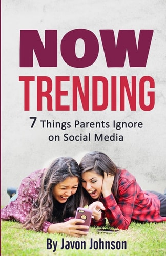 Now Trending 7 Things Parents Ignore on Social Media