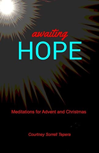 Awaiting Hope Meditations for Advent and Christmas