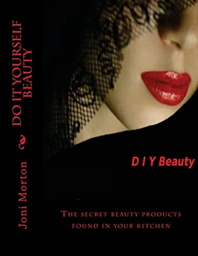 Do It Yourself Beauty The Secret Beauty Products Found in Your Kitchen