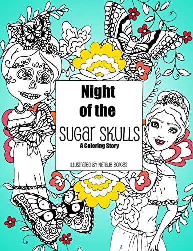 Night of the Sugar Skulls A Coloring Story