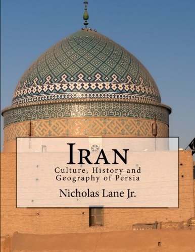 Iran Culture, History and Geography of Persia