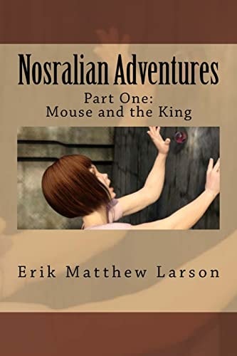 Nosralian Adventures Part One: Mouse and the King