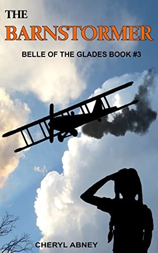 The Barnstormer Belle of the Glades Book #3