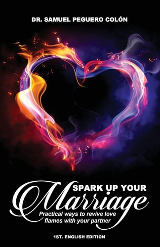 Spark Up Your Marriage Practical Ways to Revive Love Flames with Your Partner