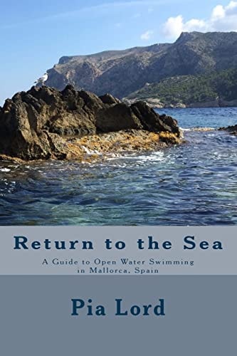 Return to the Sea A Guide to Open Water Swimming in Mallorca, Spain