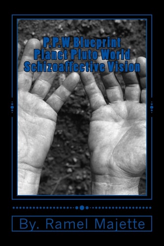 P. P. W Blue Print Planet PLUTO World Schizoaffective Vision