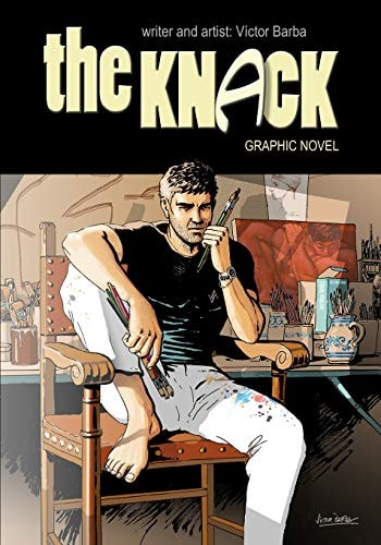 The Knack (graphic Novel) A Journey in Search of Answers That Changes Everything